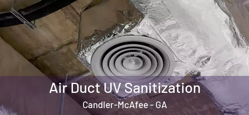  Air Duct UV Sanitization Candler-McAfee - GA