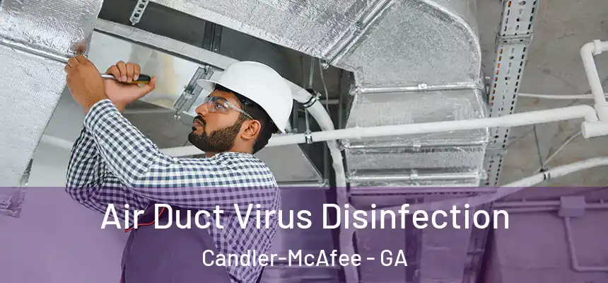  Air Duct Virus Disinfection Candler-McAfee - GA