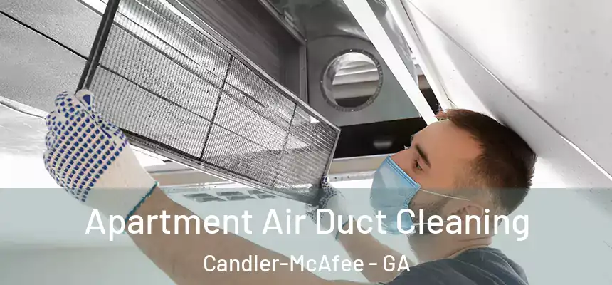  Apartment Air Duct Cleaning Candler-McAfee - GA